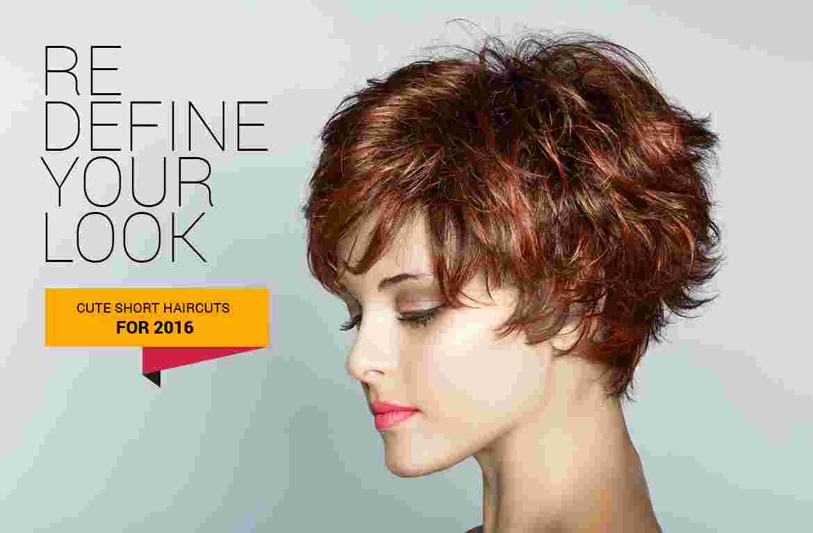Redefine your Look and Cute Hair Cuts for 2016