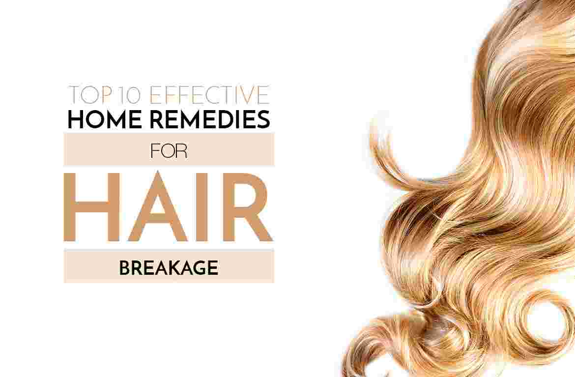 Top 10 effective Home Remedies for Hair Breakage